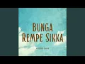 Download Lagu Bunga Rempe Sikka