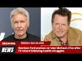 Harrison Ford praises co star Michael J Fox after TV return following health struggles