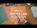 3 reasons why I thought it was too late to start