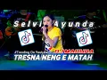 Download Lagu SELVI AYUNDA | TRESNA NENG E MATAH | DJ MADURA VIRAL 2025 | LAGU MADURA VIRAL DITIKTOK