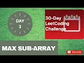 30 days LeetCode April Challenge Day 3 - maximum sub array