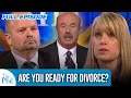 Download Lagu Are You Ready For Divorce? | FULL EPISODE | Dr. Phil