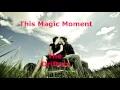 Magic Moment  - The Drifters - with lyrics