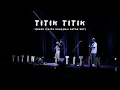 Lagu Opening Special Show Titik Titik Oleh Mukti, Helos, Wira Nagara - Tuliskan