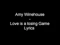 Amy Winehouse-Love is a losing Game (Lyrics)