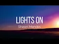 Shawn Mendes - Lights On (Lyrics)