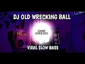 Download Lagu DJ OLD WRECKING BALL SLOW BASS VIRAL TIK TOK...