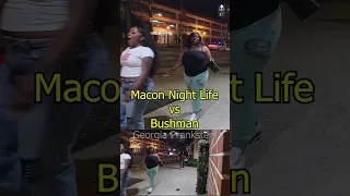 Macon Night Life vs Bushman part 2