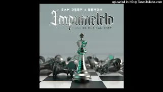 sam deep u0026 eemoh impumelelo feat da muziqal chef 