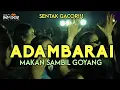 Download Lagu SENTAK GACOR _ ADAMBARAI 🌵 MAKAN SAMBIL GOYANG _ RIZAL RMXR 2025