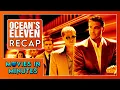 Ocean s Eleven in Minutes Recap