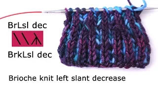BrLsl dec brkLsl dec - brioche knit left slant decrease