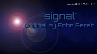 Download 'Signal' Original song by Echo Sarah MP3