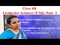 Class XII Computer Science IP SQL Part 2