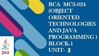 BCA OBJECT ORIENTED TECHNOLOGIES AND JAVA PROGRAMMING MCS-024 BLOCK-1 UNIT-3 Java Language Basics