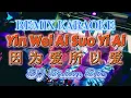 Download Lagu Remix Karaoke MALE 伴奏版 || No Vocal Yin Wei Ai Suo Yi Ai-因为爱所以爱 ||By Dj Brian Bie