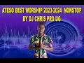 Download Lagu ATESO BEST WORSHIP NONSTOP 2023-2024 BY DJ CHRIS PRO @ +256 775512542