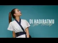 Download Lagu DI HADIRATMU - JPCC WORSHIP | COVER BY MICHELA THEA