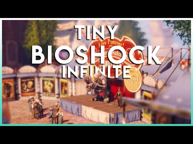 Tiny Bioshock Infinite | Tilt Shift
