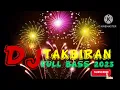 Lagu 🔴DJ TAKBIRAN FULL BASS ! 1 JAM NON STOP‼️terbaru