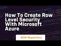 How to create row level security with microsoft azure