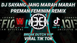 Download DJ SAYANG JANG MARAH MARAH x PREMAN FEMINIM REMIX BREAK DUTCH VIRAL TIK TOK 2021 MP3