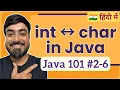 Type Casting Between int and char in Java Hindi Java 101 2-6