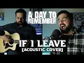 Download Lagu If I Leave - A Day To Remember (Acoustic Cover by Tempered Lion)