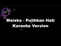 Download Lagu Meiska - Pulihkan Hati (Karaoke Version by QraOke)