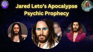 Jared Leto Apocalypse Psychic Prophecy