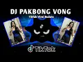 Download Lagu DJ PAK BONG VONG X APATEYE X DAME UNN GRR TREND MUSHUP (TIKTOK BUDOTS REMIX) 2025