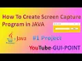 How to create Screenshot program in java Screen Capture program in Java GUI POINT 1 Project