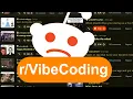 Exposing the Vibe Coding Mind Virus of Reddit -