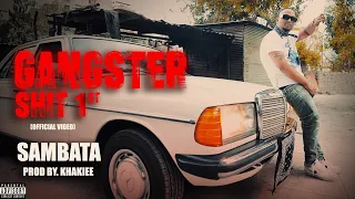 GANGSTER SHIT 1st Official Video SAMBATA I Prod By KHAKIEE 