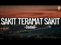 Download Lagu Sakit Teramat Sakit - Dadali || Lirik