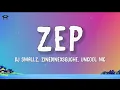 DJ Smallz - ZEP (Lyrics) feat. Uncool MC, ZinedineXSguche & 031CHOPPA
