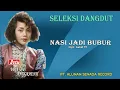 Download Lagu WATI ANGGRAENI - NASI JADI BUBUR ( Official Musik ) HD