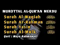 Lagu murottal Al Qur'an merdu surah Al-Waqiah, Ar-Rahman, Yasin, Al-Mulk..