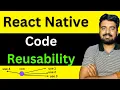 React Native Code Reusability Most Asked Topic In Hindi Engineer Codewala