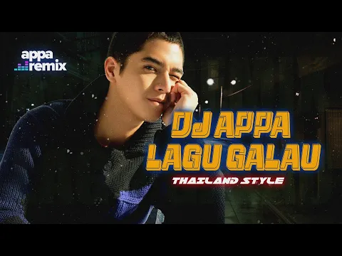 Download MP3 DJ LAGU GALAU - THAILAND STYLE by Al Ghazali