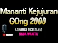 Download Lagu MENANTI KEJUJURAN - Gong 2000 [ KARAOKE NOSTALGIA ] Nada Wanita