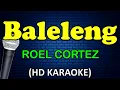 BALELENG - Roel Cortez (HD Karaoke)