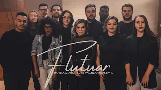 Daniela Araújo, Pedro Valença, Vocal Livre - Flutuar (Vídeo Oficial)