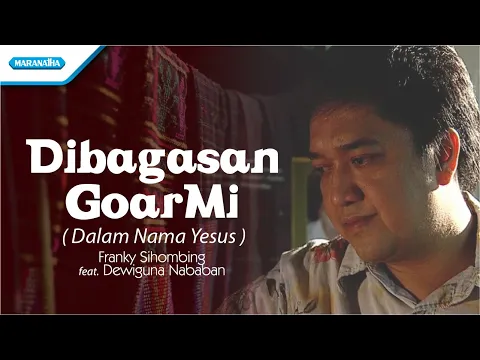 Download MP3 Dibagasah GoarMi /Dalam Nama Yesus/Rohani Batak - Franky Sihombing (Video)