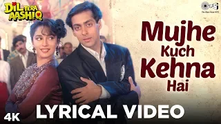 Download Mujhe Kuch Kehna Hai Lyrical - Dil Tera Aashiq | Salman, Madhuri | Sudesh Bhosle, Sadhana Sargam MP3