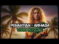 Lagu Cover PENANTIAN - ARMADA ( Versi reggae) 