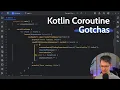 Kotlin Coroutine Gotchas