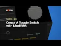 Create a Toggle Switch with Modifiers Notch Quick Tip
