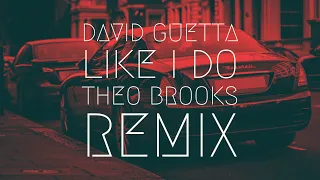 Download David Guetta - Like I Do [Theo Brooks Remix] | BassBoost | Extended Music MP3