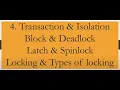 Transaction Isolation Block Deadlock Latch Spinlock Locking Types of Locking